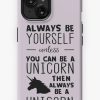 Redbubble Always Be Yourself Unless You Can Be A Unicorn Then Always Be A Unicorn Iphone Case Hot