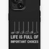 Redbubble Life Is Full Of Important Choices - Golf Edition Iii Iphone Case Hot