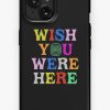 Redbubble Wish You Were Here Iphone Case Clearance