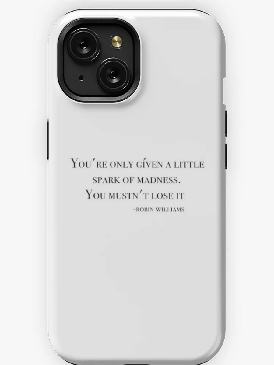 Redbubble You'Re Only Given A Little Spark Of Madness. You Mustn'T Lose It. Iphone Case Hot